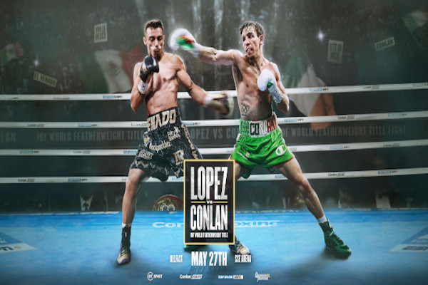 Previa: Michael Conlan busca arrebatarle su cinturón mundial al “Venado” López. Ball, Cacace, McCrory, etc. en el respaldo